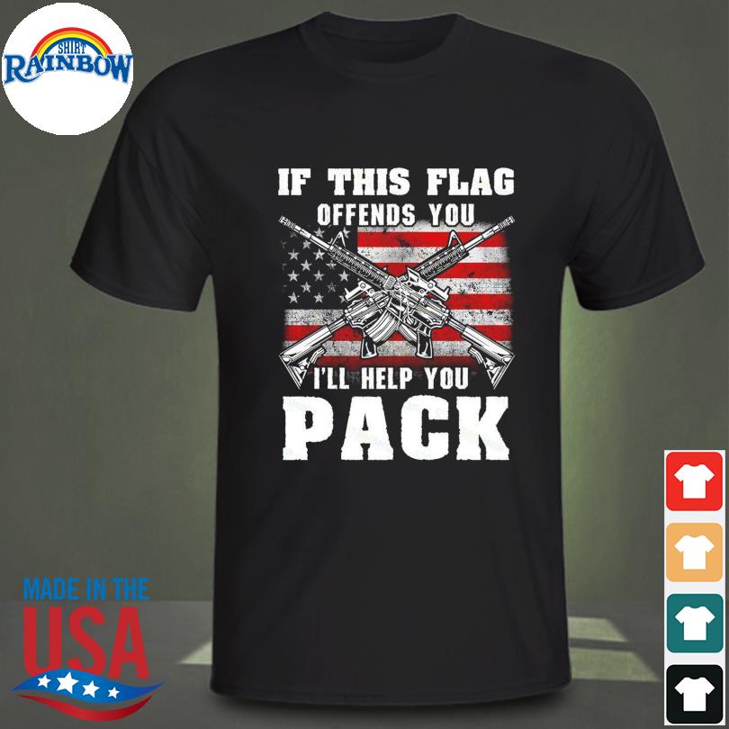 If this flag offends you I'll help you pack American flag 2024 shirt