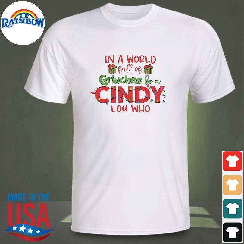 In a world full of grinches be a cindy lou who light Christmas sweater