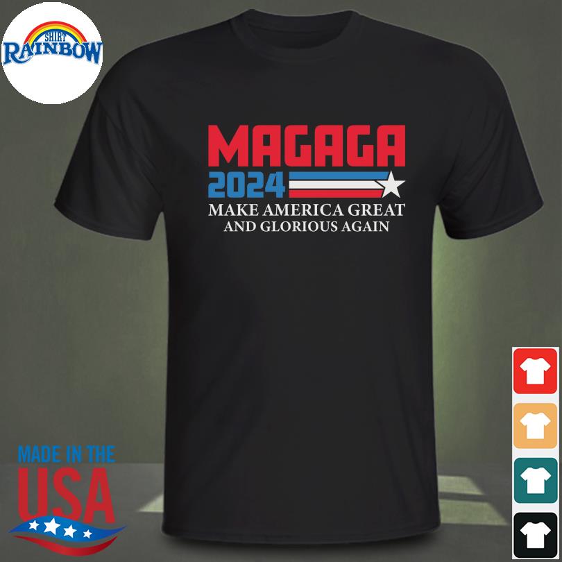 Magaga 2024 make america great and glorious again shirt