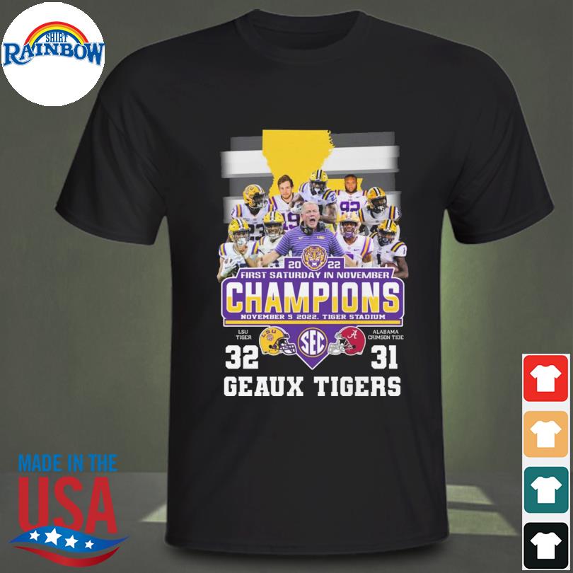 Official LSU Tigers 2022 first saturday in november champions Geaux tiger shirt