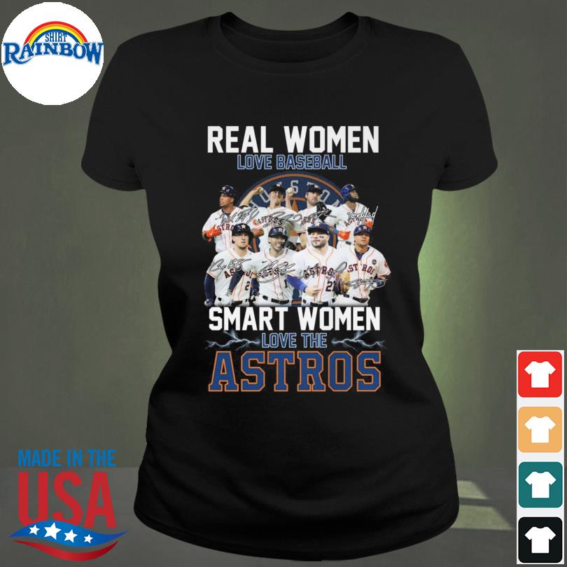 Real Women Love Baseball Smart Women Love The Astros Team Baseball  Signatures shirt, hoodie, sweater, long sleeve and tank top