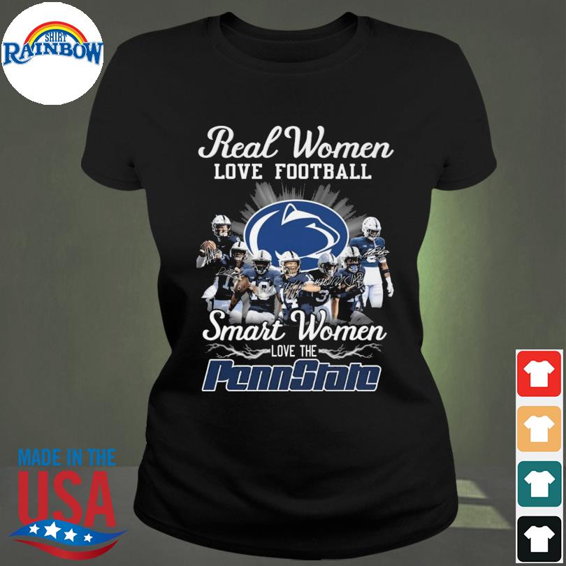 Official Real Women love football smart Women love the Penn State Nittany  Lions football shirt, hoodie, sweater, long sleeve and tank top