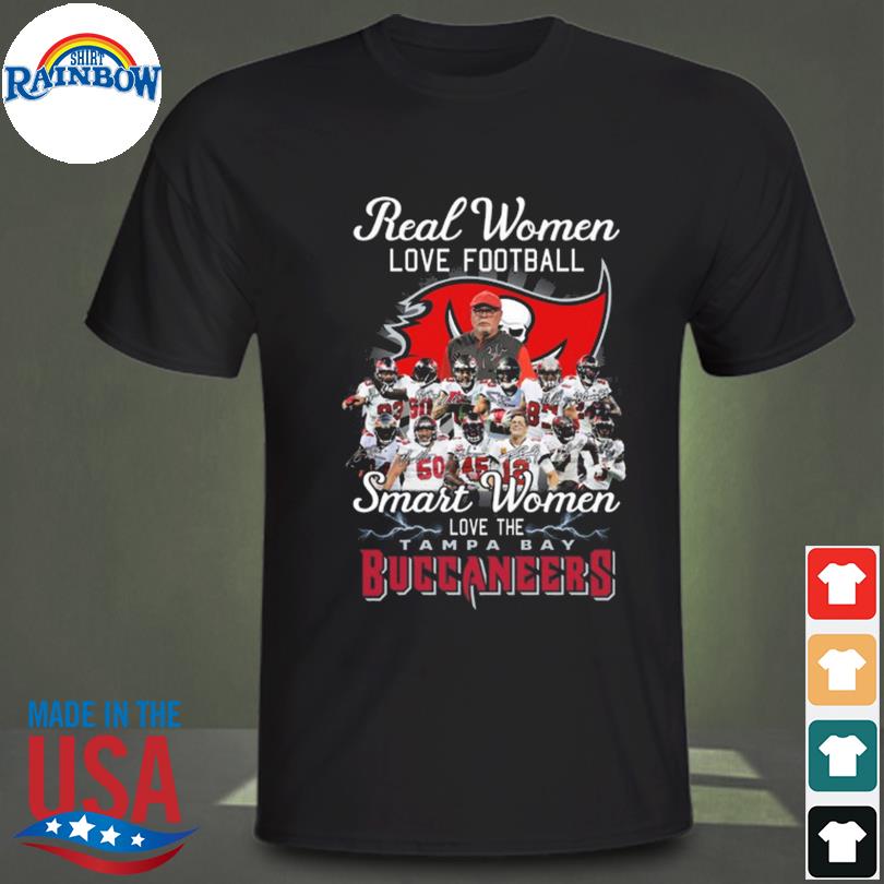 Real women love football smart women love the tampa bay buccaneers shirt