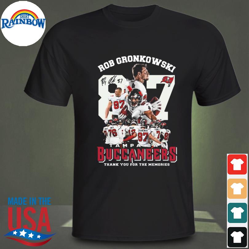 Rob gronkowski tampa bay buccaneers thank you for the memories shirt