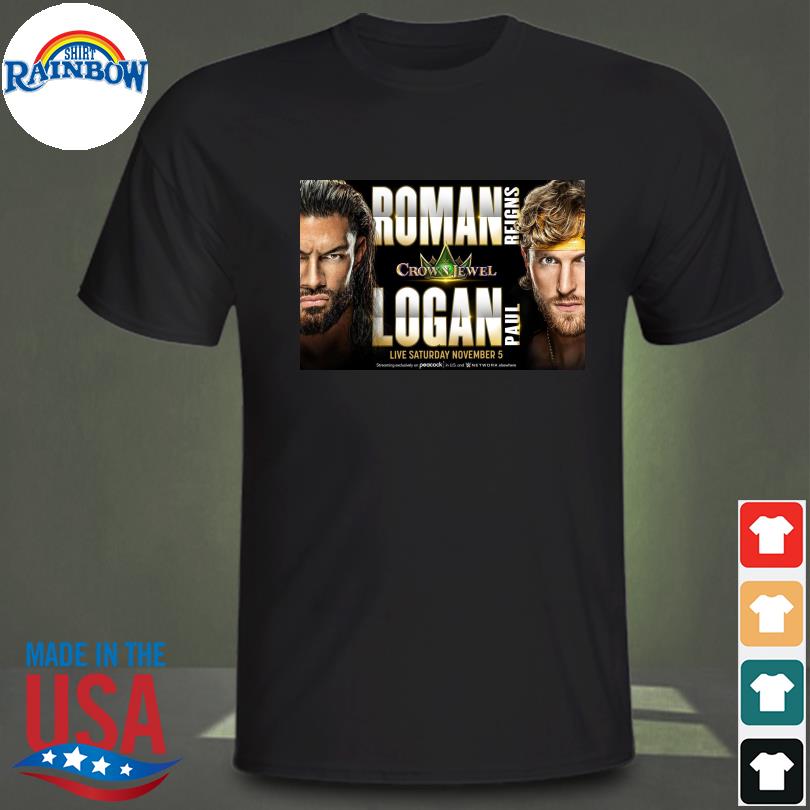 Roman Reigns Logan Paul Crown Jewel 2022 shirt