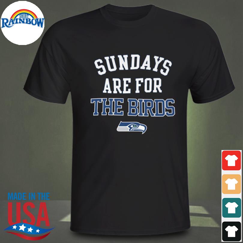 Sundays are for the birds Seattle Seahawks shirt