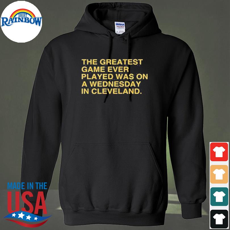 The greatest game ever played was on a wednesday in cleveland chicago cubs  shirt, hoodie, tank top and sweater