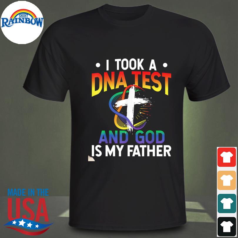 Awesome i took a DNA test and god is my father shirt