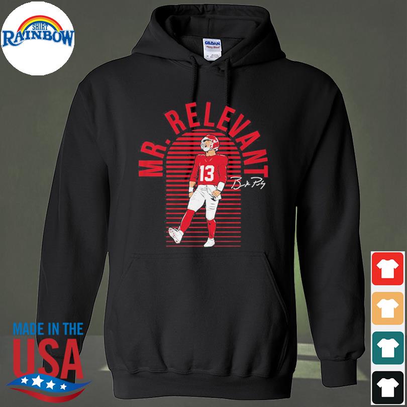 Brock Purdy mr. Relevant Shirt, hoodie, sweater, long sleeve and tank top