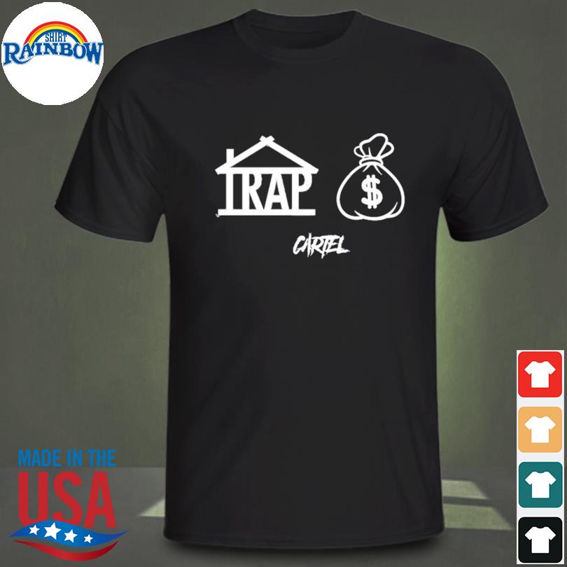 Cartel - trap money shirt
