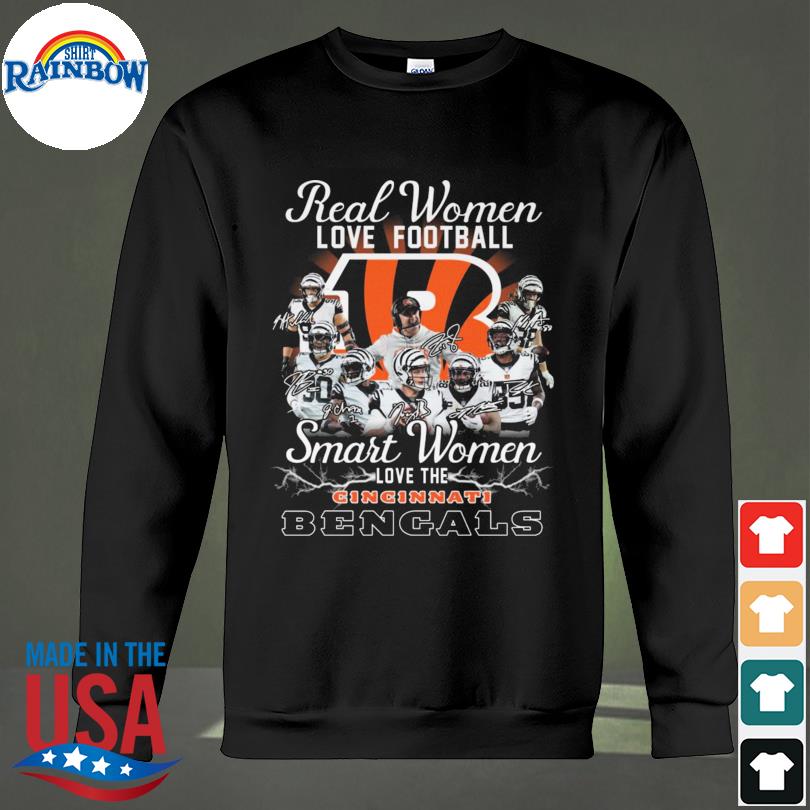 Real women love football smart women love the Cincinnati Bengals shirt,  hoodie, sweater and long sleeve