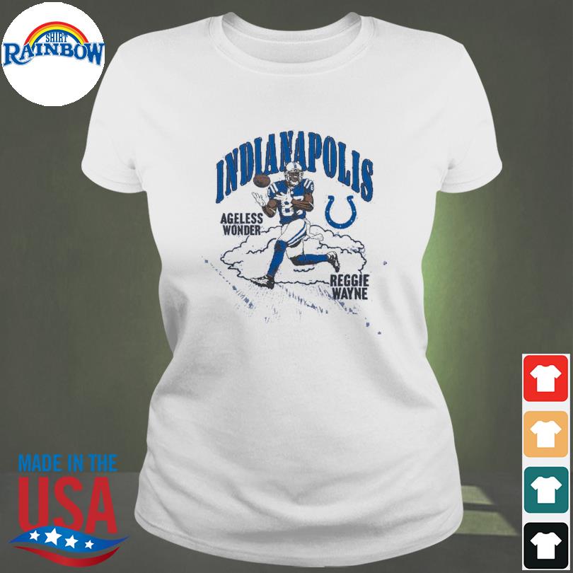 Indianapolis Colts Ageless Wonder Reggie wayne shirt, hoodie, sweater, long  sleeve and tank top