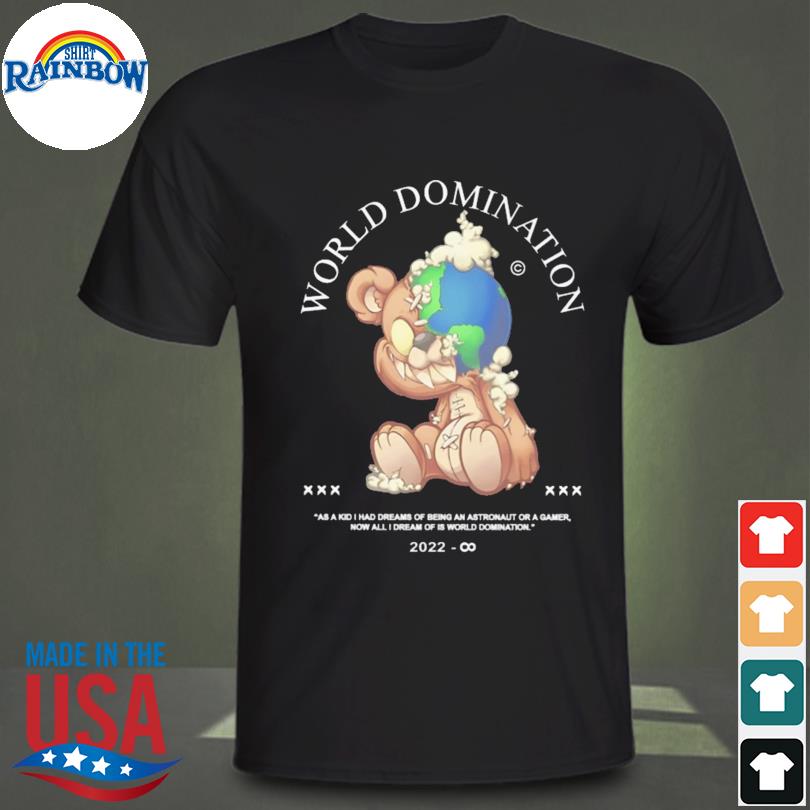 World Domination Teddy 2022 T-shirt, hoodie, sweater, longsleeve and V-neck  T-shirt