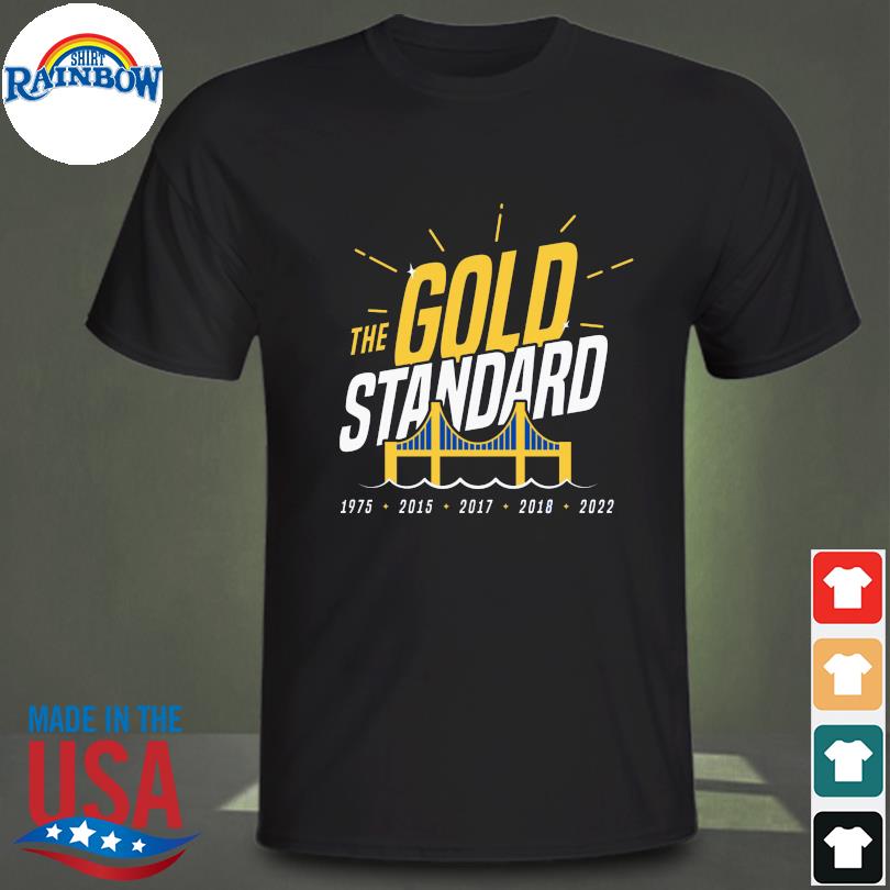 The gold standard champs for golden state basketball 2022 shirt