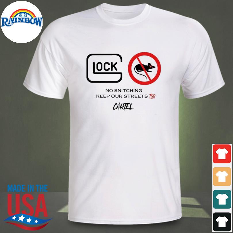 Lock no snitching keep our streets 100 shirt