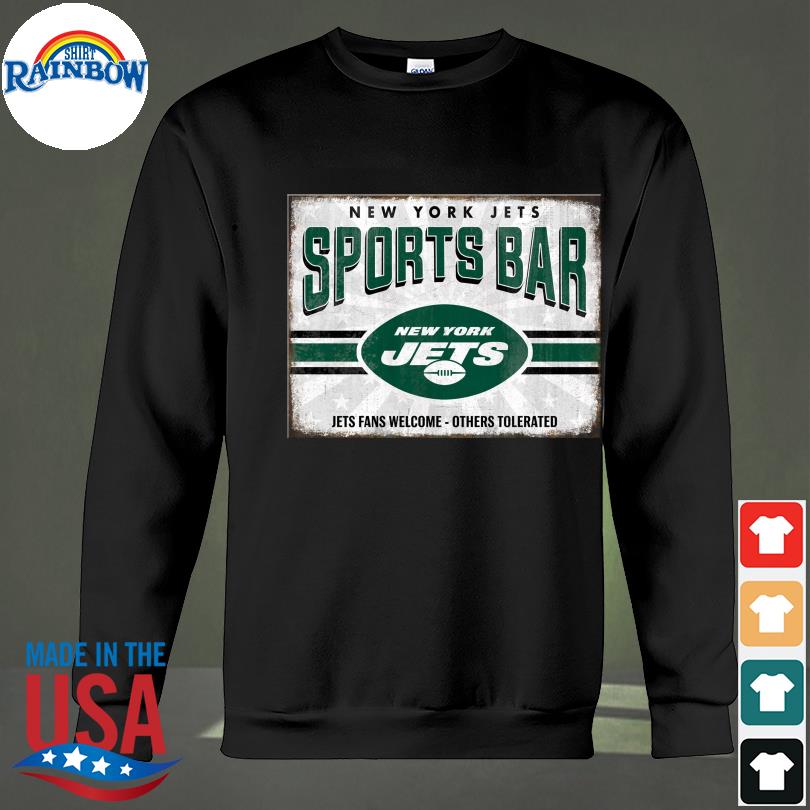 New York Jets Sports Bar jets fans welcome shirt, hoodie, sweater