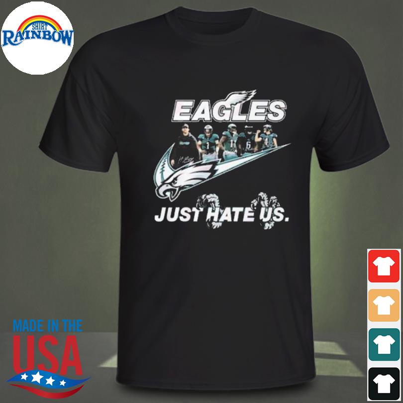 Original nike Philadelphia Eagles just hate us shirt, hoodie, sweater, long  sleeve and tank top