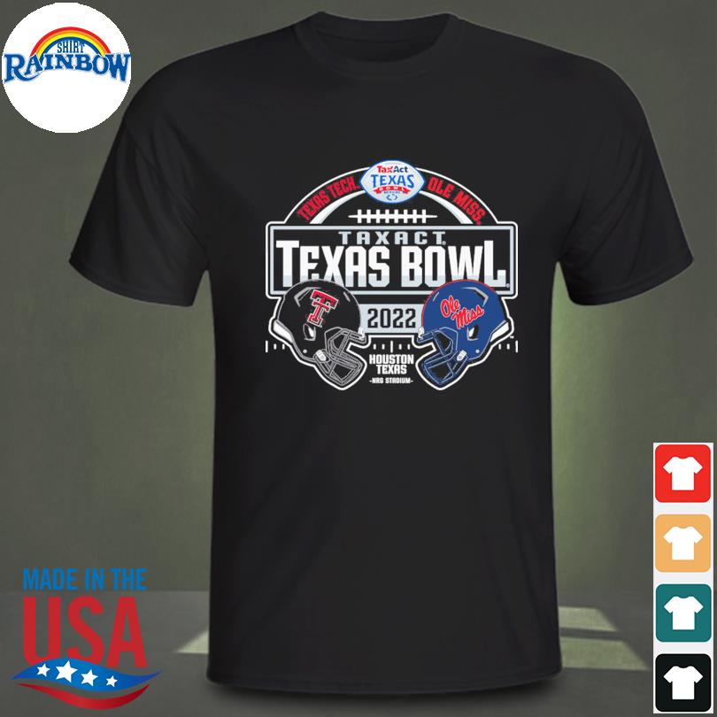 Official Texas Tech Vs Ole Miss Taxact Texas bowl 2022 Houston Texas shirt