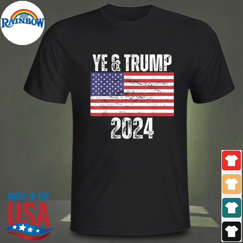 Official ye Trump 2024 election American flag shirt