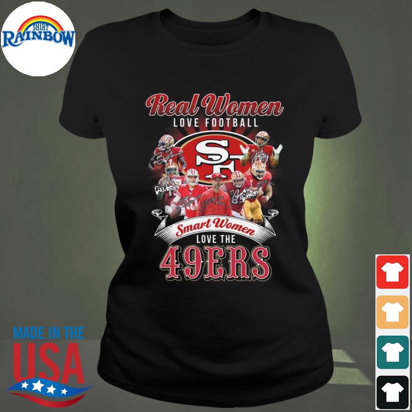 Real Women Love Football Smart Women Love The San Francisco 49ers 2022  Champions Signatures Shirt