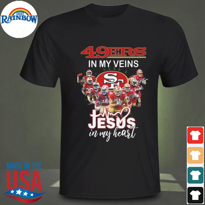 San Francisco 49ers T-Shirt 49ers In My Veins Jesus In My Heart