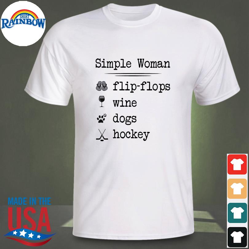 Simple woman flip flops wine dogs hockey shirt