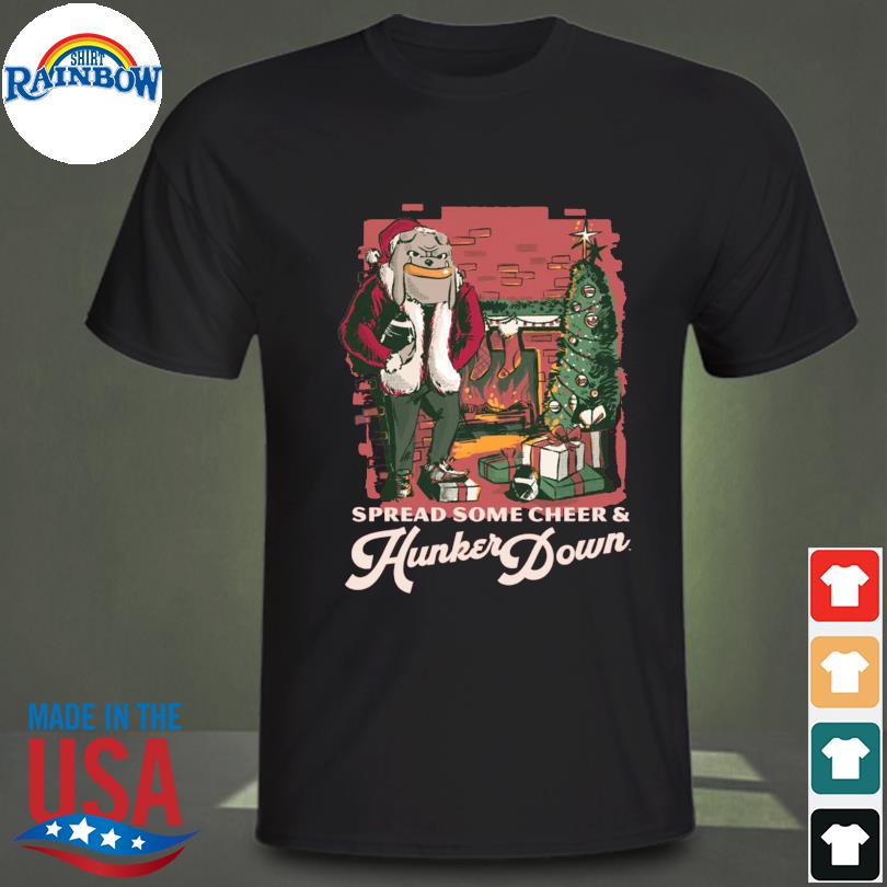 Spread some cheer & Hunker Down shirt