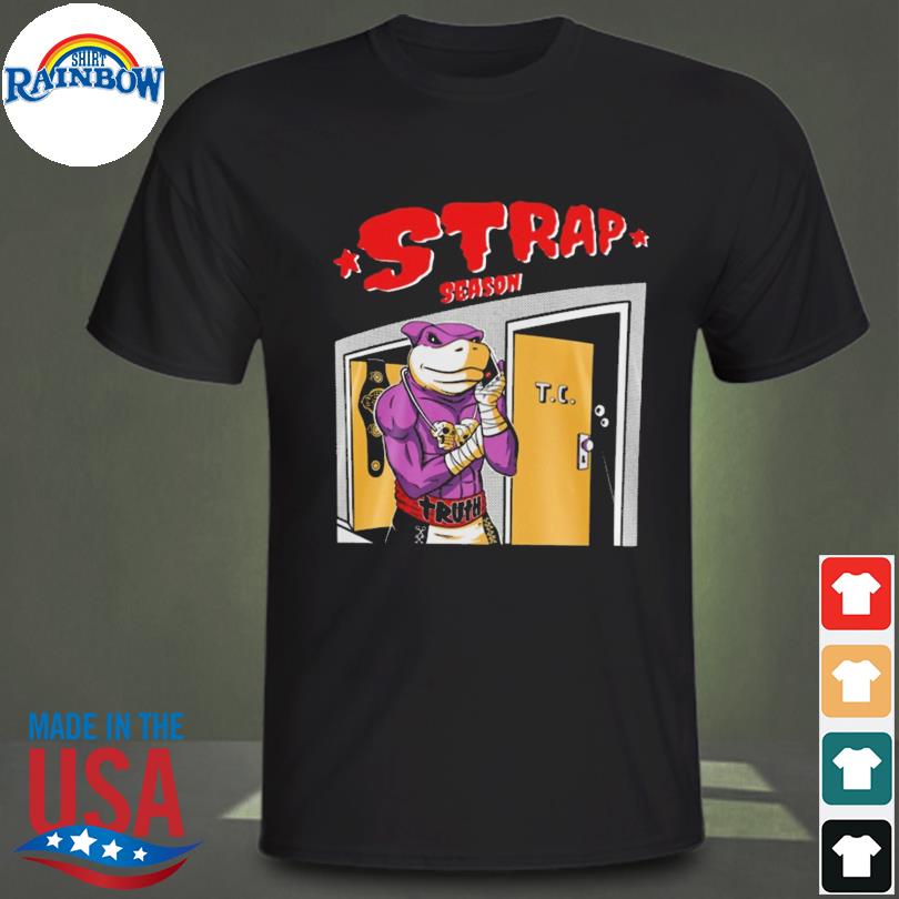 Strap Season 3 0 Shirt