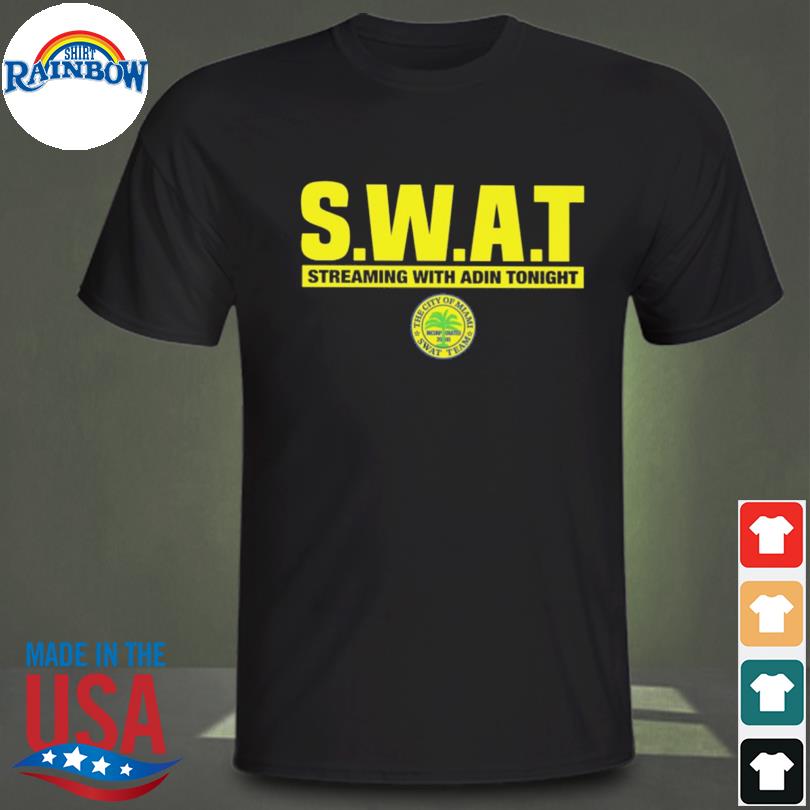 Swat streaming with adin tonight shirt