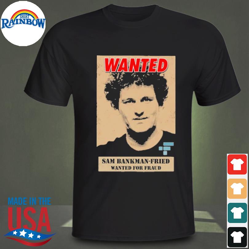 Wanted sam bankman-fried ftx exchange shirt