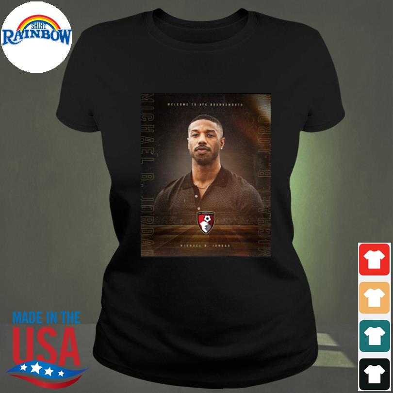 Welcome To Afc Bournemouth Michael B Jordan shirt, hoodie, sweater