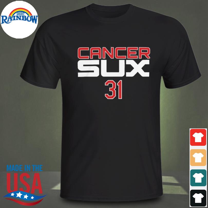 Cancer sux 31 shirt