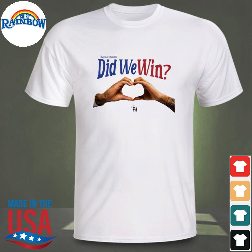 Damar Hamlin Did We Win Shirt - High-Quality Printed Brand