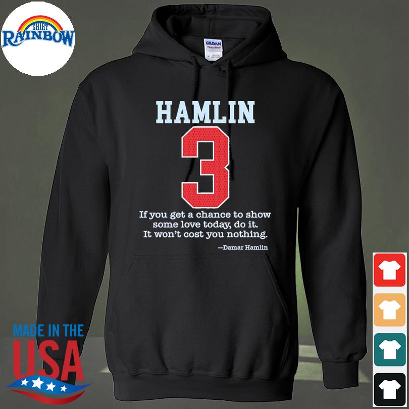 Buffalo Bills Damar Hamlin Show Love It Costs Nothing shirt, hoodie,  sweater, long sleeve and tank top