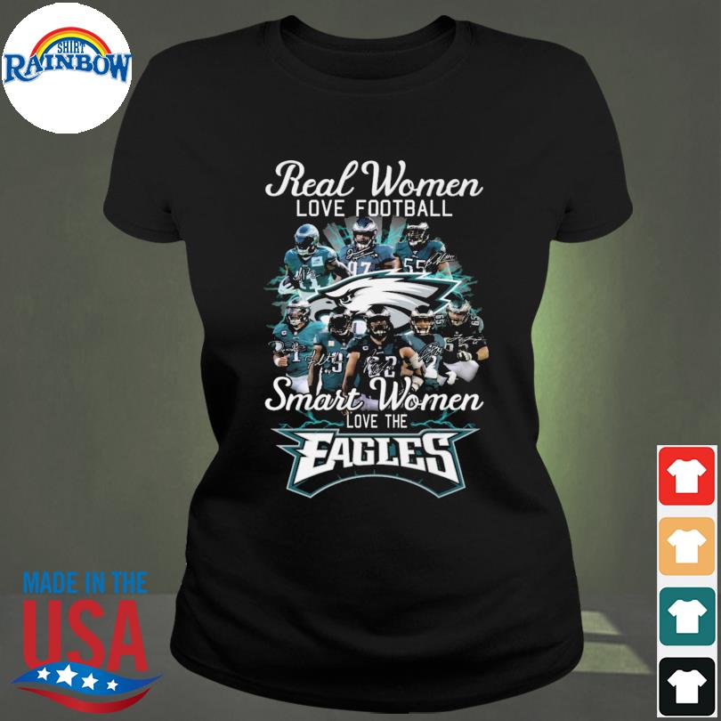 Real women love football smart women love the philadelphia eagles  signatures 2023 shirt, hoodie, sweater, long sleeve and tank top