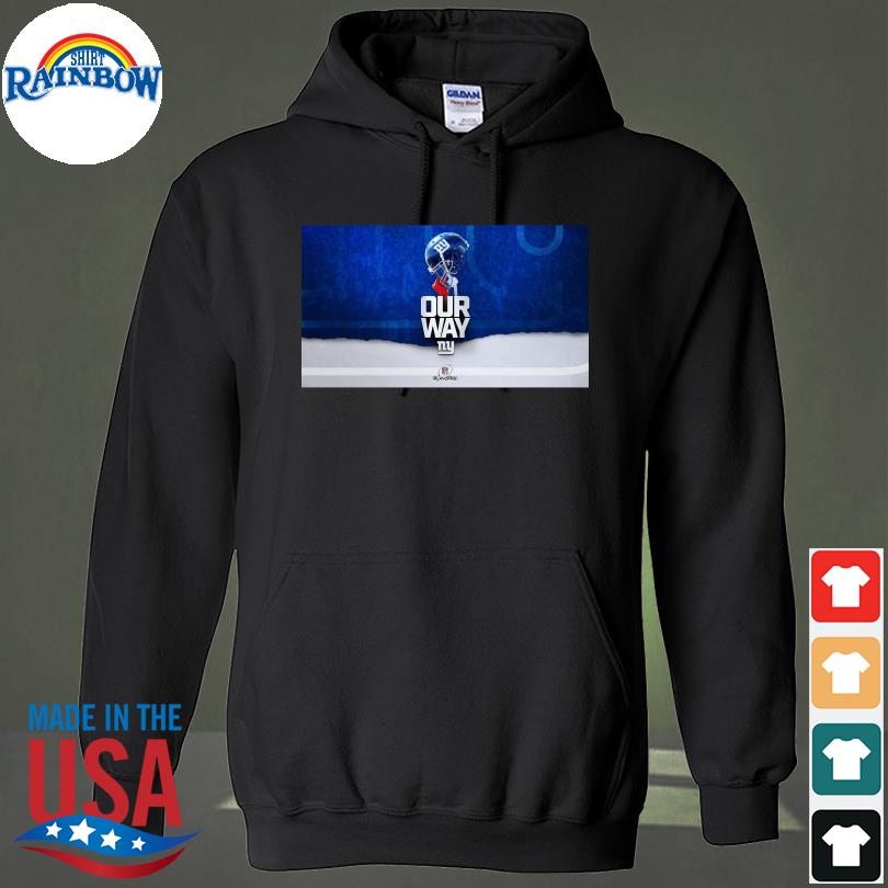 Official New york giants our way ny shirt, hoodie, sweater, long sleeve and  tank top