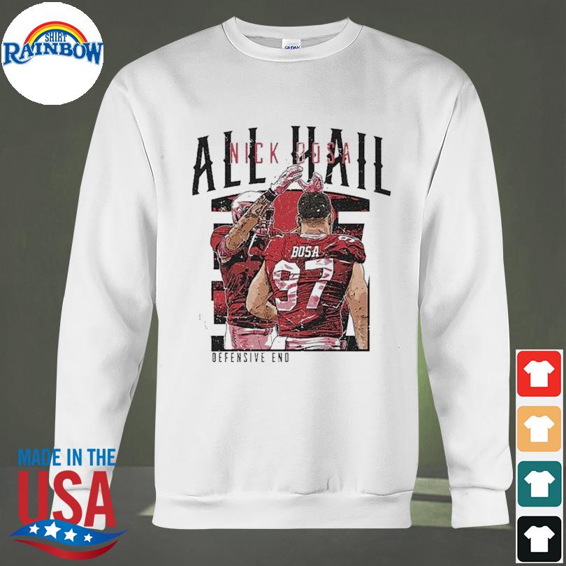 Nick Bosa San Francisco 49ers Defensive End shirt, hoodie, sweater, long  sleeve and tank top