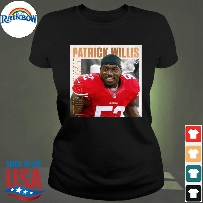 Patrick Willis Pro football hall of fame class of 2023 Finalist shirt,  hoodie, sweater, long sleeve and tank top