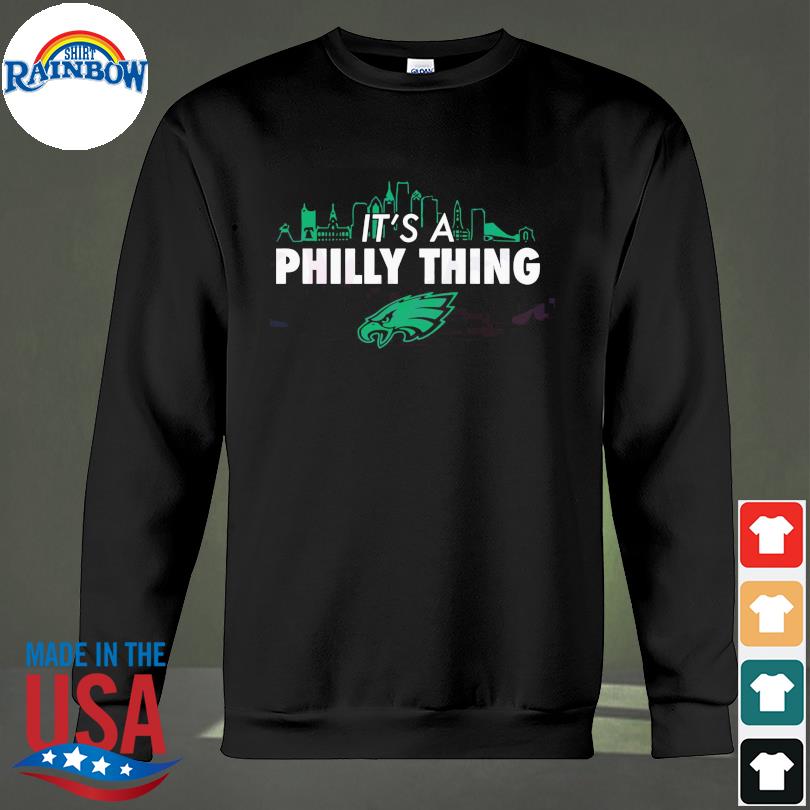 Philadelphia Eagles It's a Philly thing white t-shirt, hoodie, sweater,  long sleeve and tank top