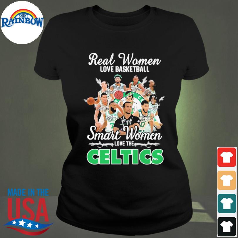 Real Women Love Basketball Smart Women Love The Boston Celtics Unisex Tee  S-3XL