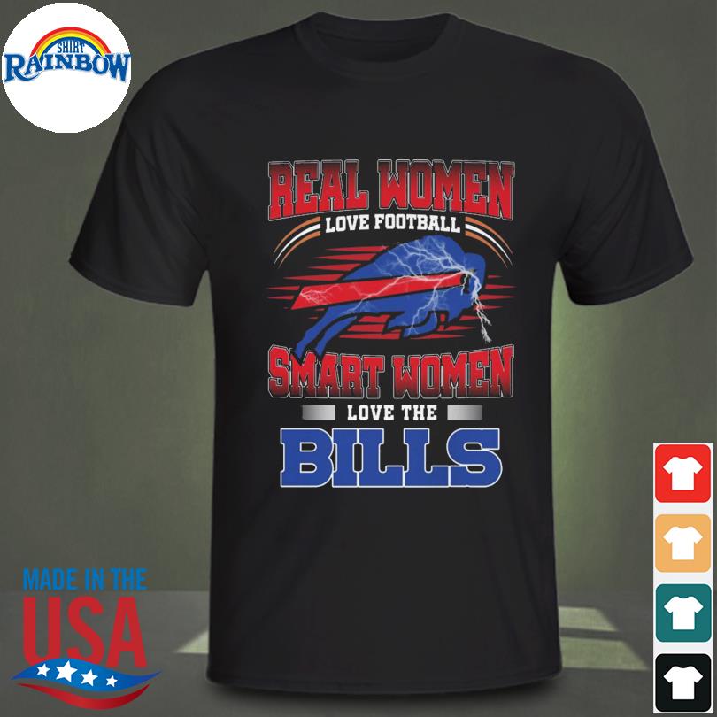 Buffalo Bills real women love Football smart women love the Bills T-shirt,  hoodie, sweater, long sleeve and tank top