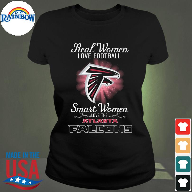 Official real Women Love Football Smart Women Love The Atlanta Falcons Shirt,  hoodie, sweater, long sleeve and tank top