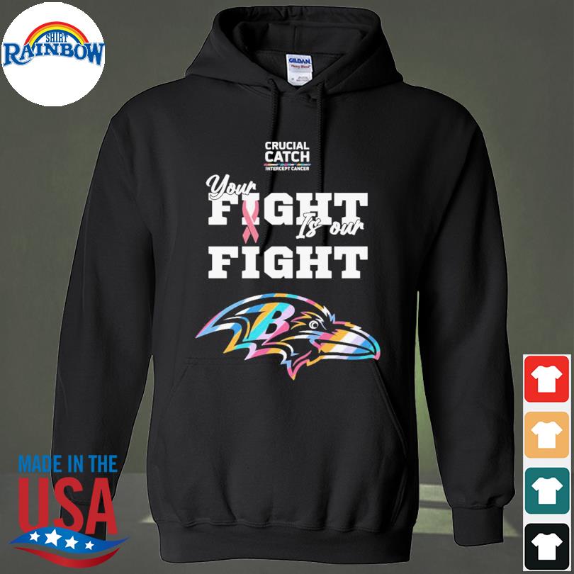 Baltimore Ravens NFL Crucial Catch Intercept Cancer Your Fight is our Fight  shirt, hoodie, sweater, long sleeve and tank top