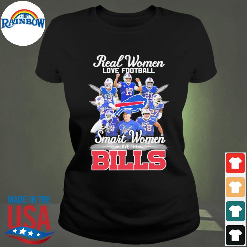 Buffalo Bills real women love football smart women love the Bills shirt,  hoodie, sweater, long sleeve and tank top