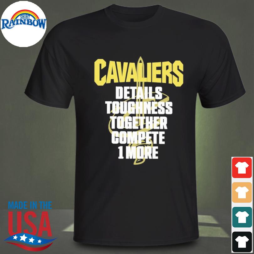 Cavaliers details toughness together compete 1 more shirt