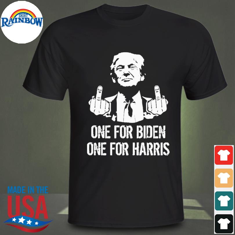 Donald Trump one for biden one for harris shirt