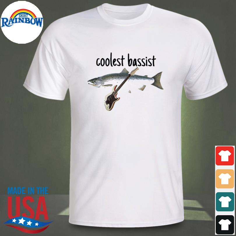 Fish coolest bassist shirt