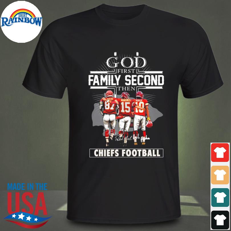Funny god first family second then Kansas city Chiefs mascot football signatures 2023 shirt