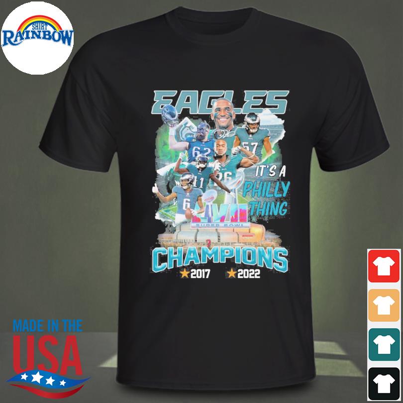 Funny Philadelphia eagles it's a philly things champions 2017 2022