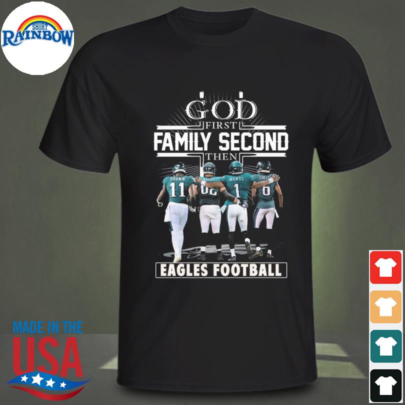 God first family second Philadelphia Eagles A. J. Brown Jason Kelce Jalen Hurts DeVonta Smith shirt